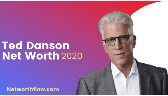 Ted Danson Net Worth 2020