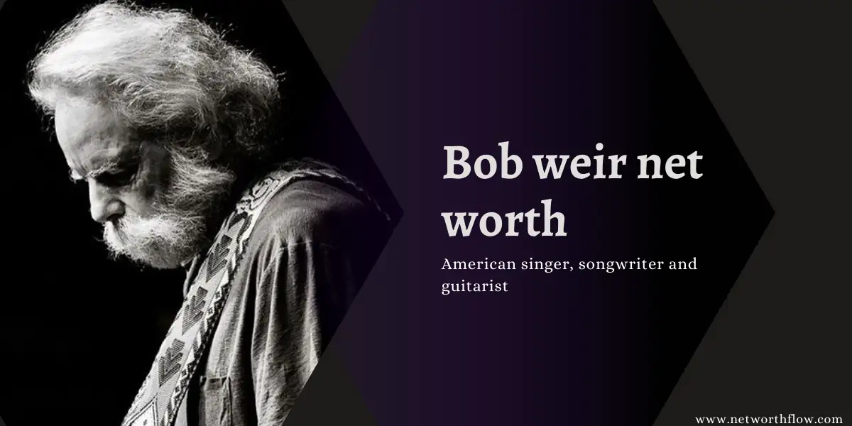 Bob weir net worth