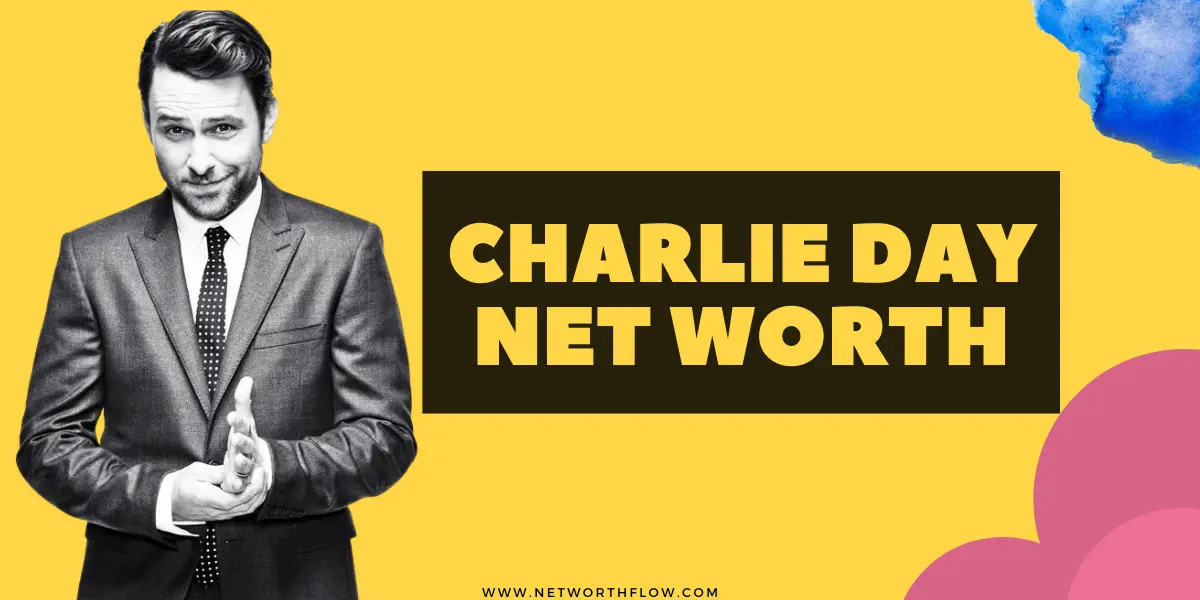 Charlie Day Net Worth